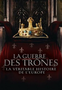 Настоящая игра престолов / Война престолов: Подлинная история Европы смотреть онлайн 5,6,7 серия