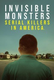 Невидимые монстры: Серийные убийцы в Америке смотреть онлайн 1,2 серия