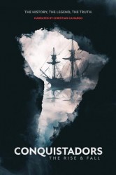 Смотреть Конкистадоры: Взлет и падение онлайн в HD качестве 720p