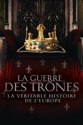 Смотреть Настоящая игра престолов / Война престолов: Подлинная история Европы онлайн в HD качестве 720p