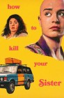 Смотреть Как убить свою сестру онлайн в HD качестве 